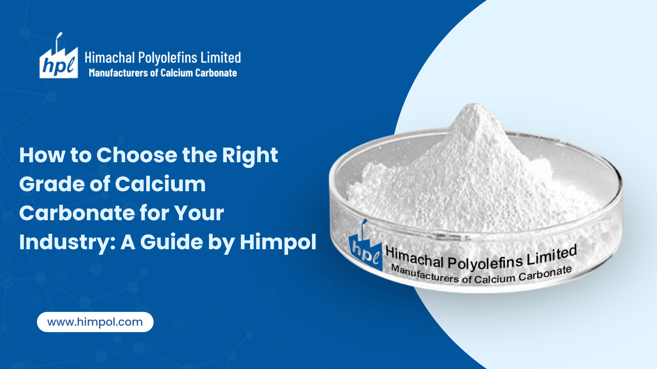 How to Choose the Right Grade of Calcium Carbonate for Your Industry: A Guide by Himpol