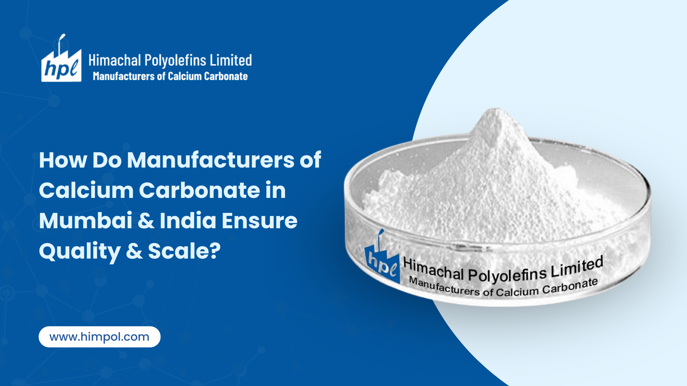 How Do Manufacturers of Calcium Carbonate in Mumbai & India Ensure Quality & Scale?