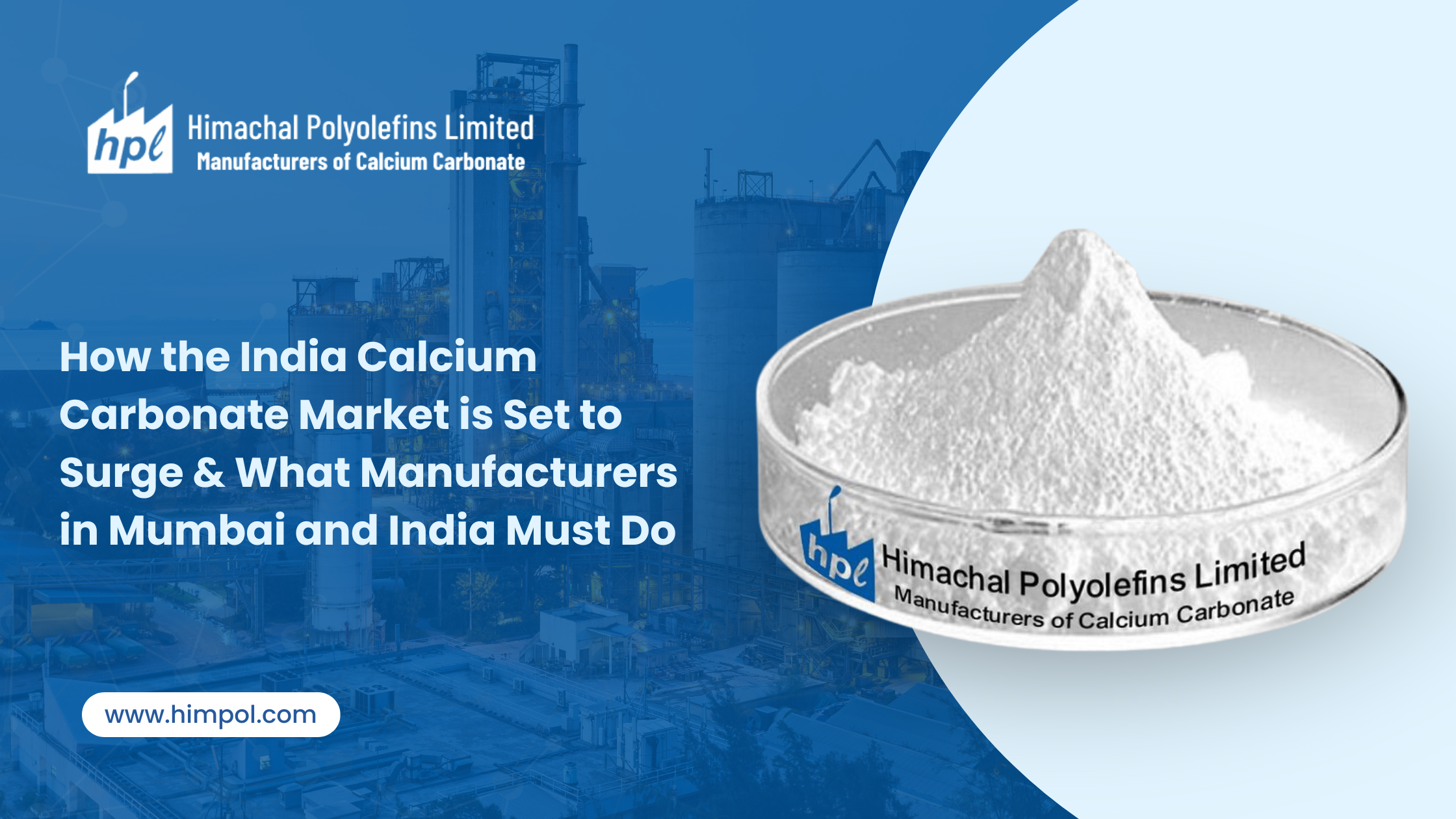 How the India Calcium Carbonate Market is Set to Surge & What Manufacturers in Mumbai and India Must Do