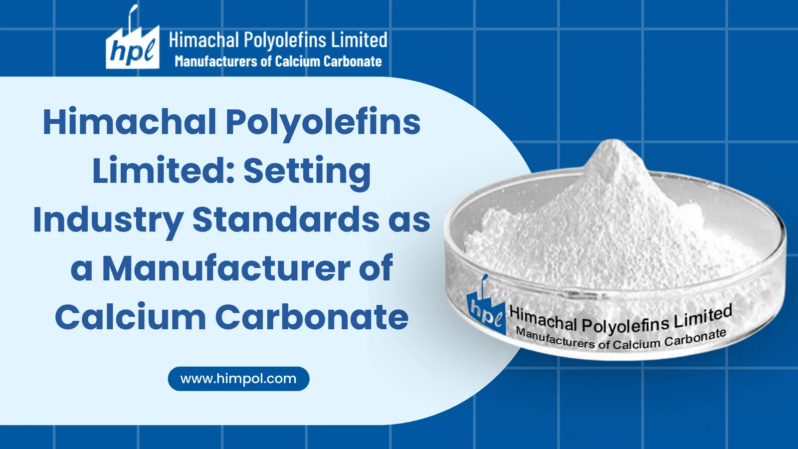 Himachal Polyolefins Limited Setting Industry Standards as a Manufacturer of Calcium Carbonate